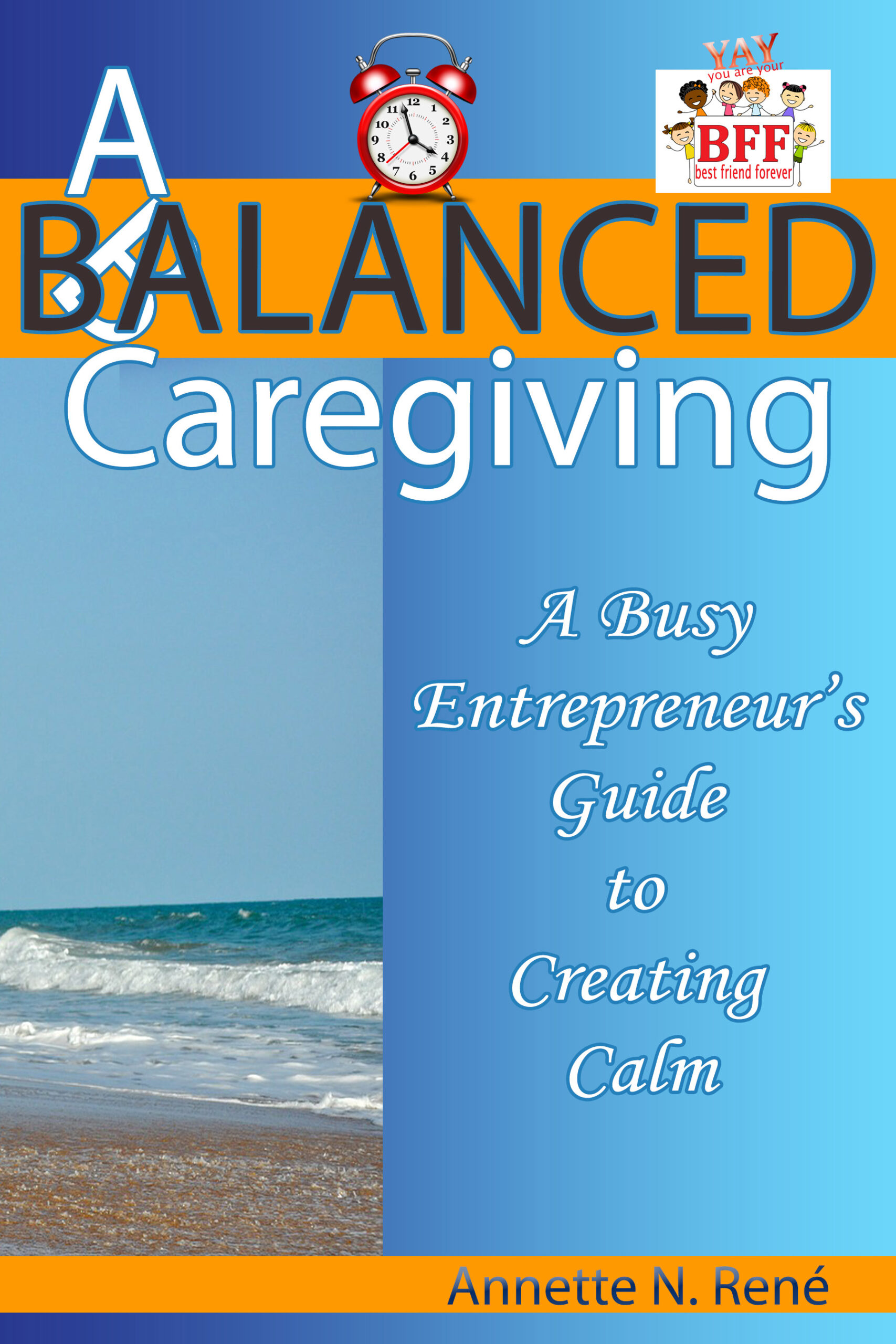 YAY BFF! A Balanced Caregiving cover